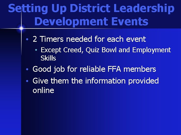 Setting Up District Leadership Development Events • 2 Timers needed for each event •