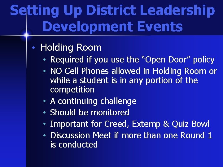 Setting Up District Leadership Development Events • Holding Room • Required if you use