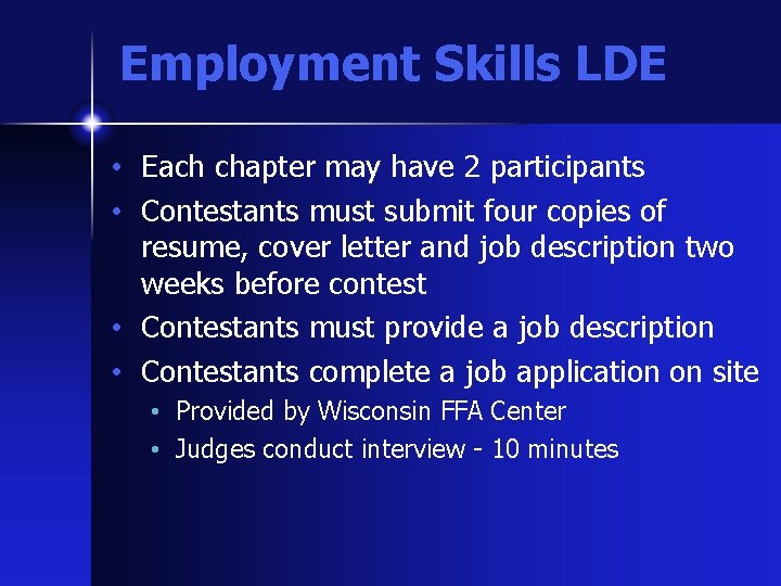 Employment Skills LDE • Each chapter may have 2 participants • Contestants must submit