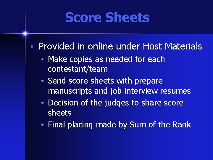 Score Sheets • Provided in online under Host Materials • Make copies as needed