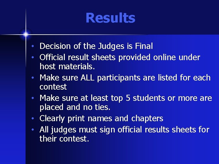 Results • Decision of the Judges is Final • Official result sheets provided online