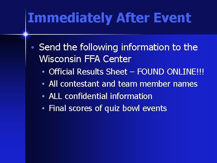 Immediately After Event • Send the following information to the Wisconsin FFA Center •