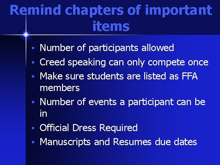 Remind chapters of important items • Number of participants allowed • Creed speaking can