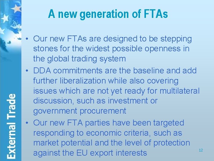 A new generation of FTAs • Our new FTAs are designed to be stepping