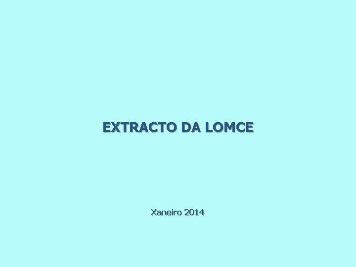 EXTRACTO DA LOMCE Xaneiro 2014 