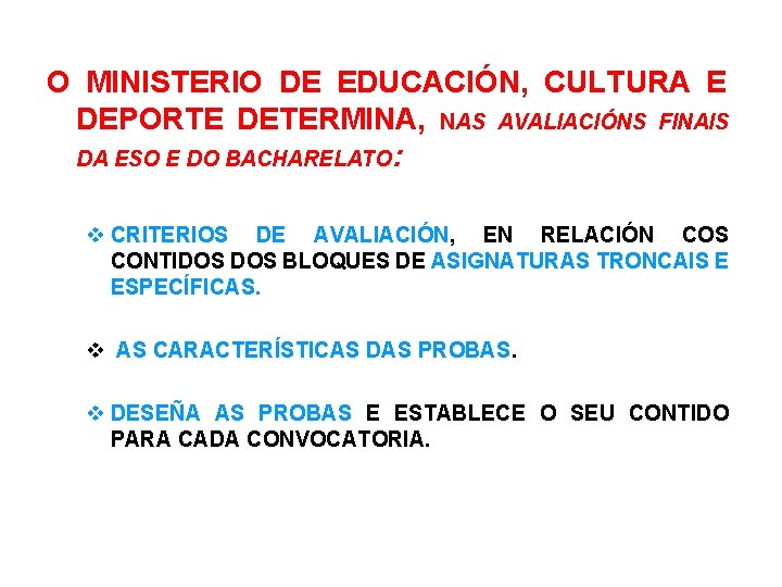 O MINISTERIO DE EDUCACIÓN, CULTURA E DEPORTE DETERMINA, NAS AVALIACIÓNS FINAIS DA ESO E