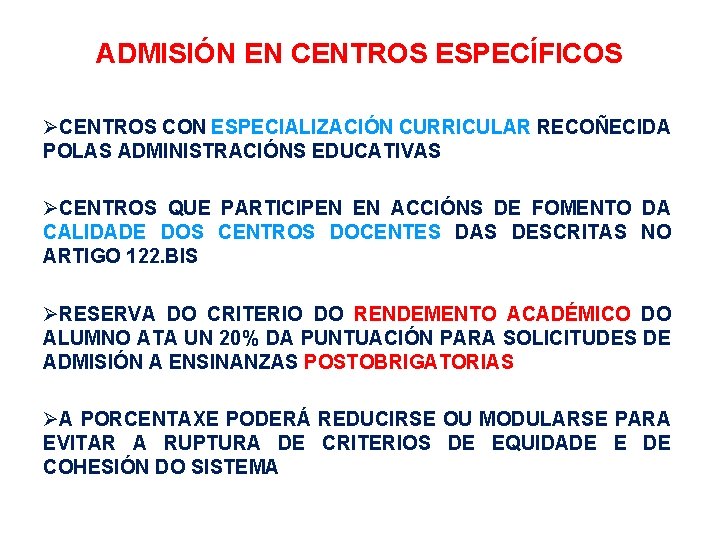 ADMISIÓN EN CENTROS ESPECÍFICOS CENTROS CON ESPECIALIZACIÓN CURRICULAR RECOÑECIDA POLAS ADMINISTRACIÓNS EDUCATIVAS CENTROS QUE