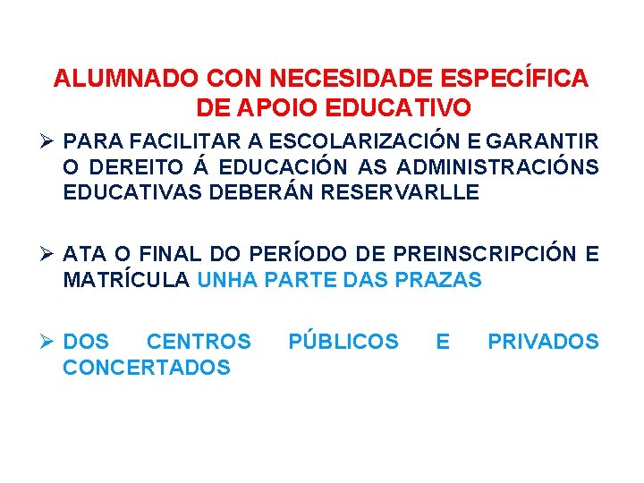 ALUMNADO CON NECESIDADE ESPECÍFICA DE APOIO EDUCATIVO PARA FACILITAR A ESCOLARIZACIÓN E GARANTIR O