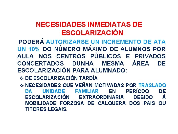 NECESIDADES INMEDIATAS DE ESCOLARIZACIÓN PODERÁ AUTORIZARSE UN INCREMENTO DE ATA UN 10% DO NÚMERO