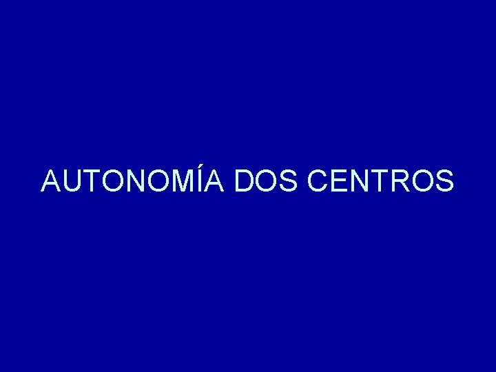 AUTONOMÍA DOS CENTROS 