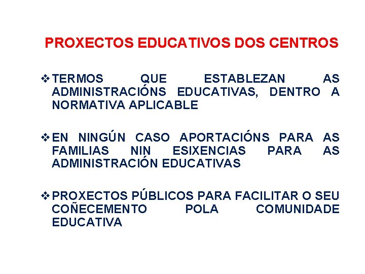 PROXECTOS EDUCATIVOS DOS CENTROS TERMOS QUE ESTABLEZAN AS ADMINISTRACIÓNS EDUCATIVAS, DENTRO A NORMATIVA APLICABLE