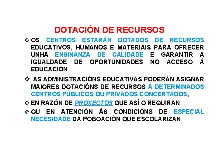 DOTACIÓN DE RECURSOS OS CENTROS ESTARÁN DOTADOS DE RECURSOS EDUCATIVOS, HUMANOS E MATERIAIS PARA