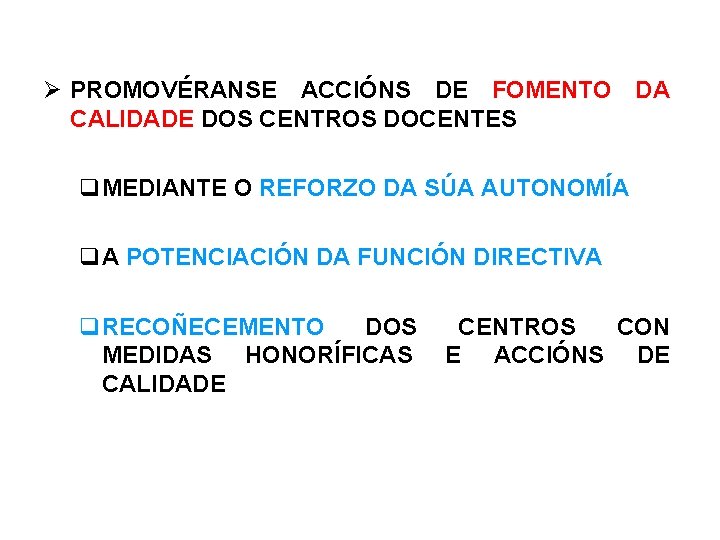  PROMOVÉRANSE ACCIÓNS DE FOMENTO DA CALIDADE DOS CENTROS DOCENTES q. MEDIANTE O REFORZO