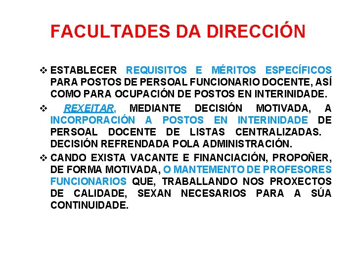 FACULTADES DA DIRECCIÓN ESTABLECER REQUISITOS E MÉRITOS ESPECÍFICOS PARA POSTOS DE PERSOAL FUNCIONARIO DOCENTE,