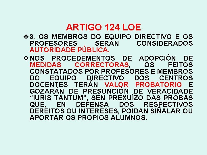 ARTIGO 124 LOE 3. OS MEMBROS DO EQUIPO DIRECTIVO E OS PROFESORES SERÁN CONSIDERADOS