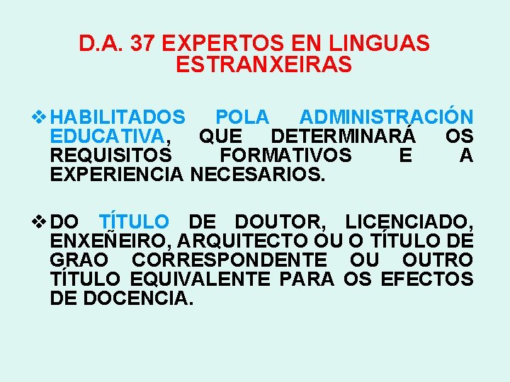 D. A. 37 EXPERTOS EN LINGUAS ESTRANXEIRAS HABILITADOS POLA ADMINISTRACIÓN EDUCATIVA, QUE DETERMINARÁ OS