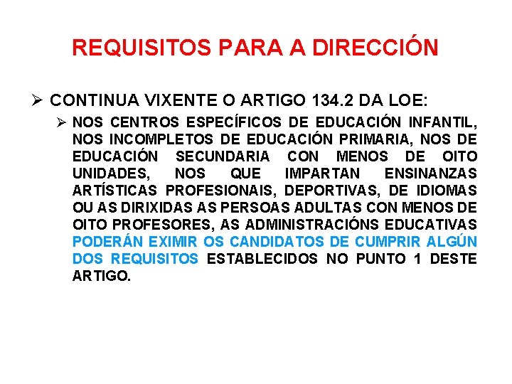 REQUISITOS PARA A DIRECCIÓN CONTINUA VIXENTE O ARTIGO 134. 2 DA LOE: NOS CENTROS