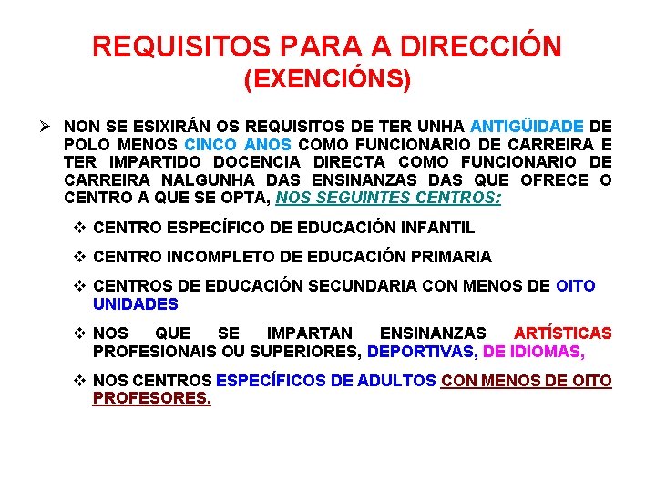 REQUISITOS PARA A DIRECCIÓN (EXENCIÓNS) NON SE ESIXIRÁN OS REQUISITOS DE TER UNHA ANTIGÜIDADE