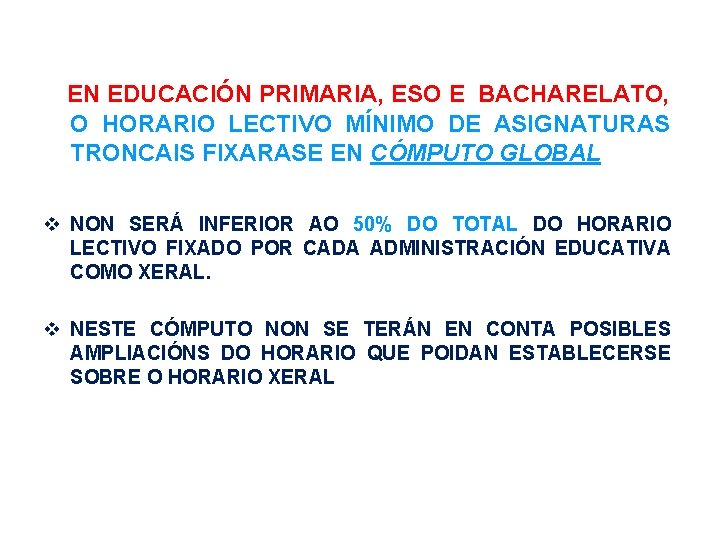 EN EDUCACIÓN PRIMARIA, ESO E BACHARELATO, O HORARIO LECTIVO MÍNIMO DE ASIGNATURAS TRONCAIS FIXARASE