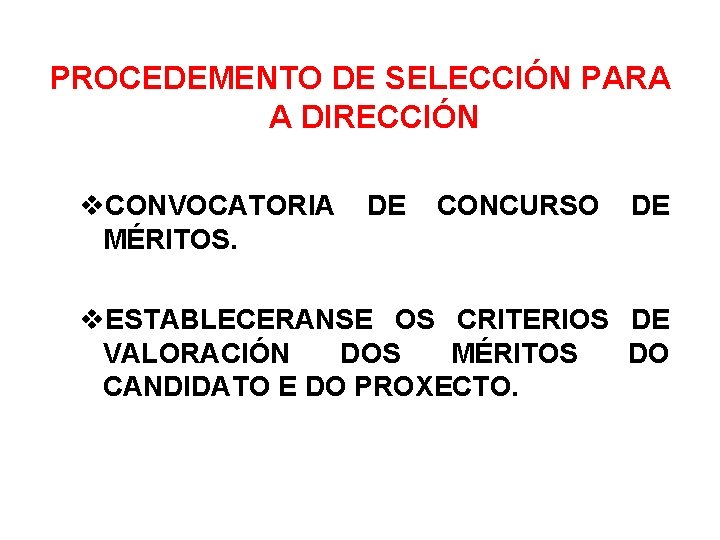 PROCEDEMENTO DE SELECCIÓN PARA A DIRECCIÓN CONVOCATORIA MÉRITOS. DE CONCURSO DE ESTABLECERANSE OS CRITERIOS