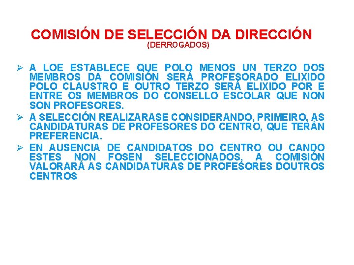 COMISIÓN DE SELECCIÓN DA DIRECCIÓN (DERROGADOS) A LOE ESTABLECE QUE POLO MENOS UN TERZO