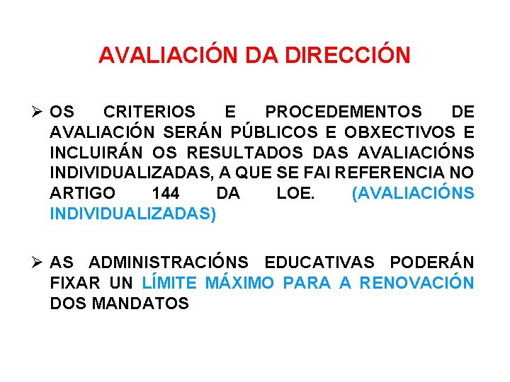 AVALIACIÓN DA DIRECCIÓN OS CRITERIOS E PROCEDEMENTOS DE AVALIACIÓN SERÁN PÚBLICOS E OBXECTIVOS E