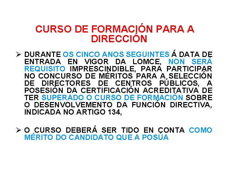 CURSO DE FORMACIÓN PARA A DIRECCIÓN DURANTE OS CINCO ANOS SEGUINTES Á DATA DE