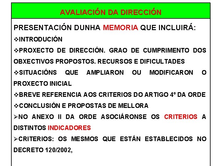 AVALIACIÓN DA DIRECCIÓN PRESENTACIÓN DUNHA MEMORIA QUE INCLUIRÁ: INTRODUCIÓN PROXECTO DE DIRECCIÓN. GRAO DE