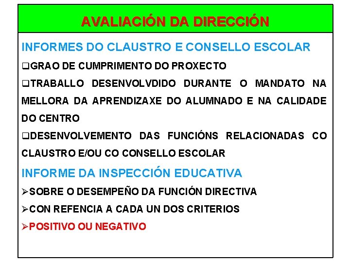 AVALIACIÓN DA DIRECCIÓN INFORMES DO CLAUSTRO E CONSELLO ESCOLAR q. GRAO DE CUMPRIMENTO DO