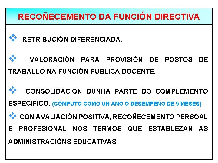 RECOÑECEMENTO DA FUNCIÓN DIRECTIVA RETRIBUCIÓN DIFERENCIADA. VALORACIÓN PARA PROVISIÓN DE POSTOS DE TRABALLO NA