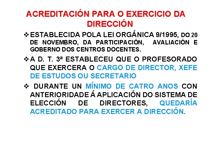 ACREDITACIÓN PARA O EXERCICIO DA DIRECCIÓN ESTABLECIDA POLA LEI ORGÁNICA 9/1995, DO 20 DE