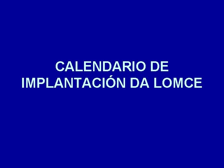 CALENDARIO DE IMPLANTACIÓN DA LOMCE 