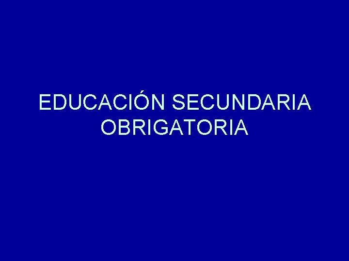 EDUCACIÓN SECUNDARIA OBRIGATORIA 