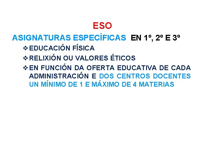 ESO ASIGNATURAS ESPECÍFICAS EN 1º, 2º E 3º EDUCACIÓN FÍSICA RELIXIÓN OU VALORES ÉTICOS