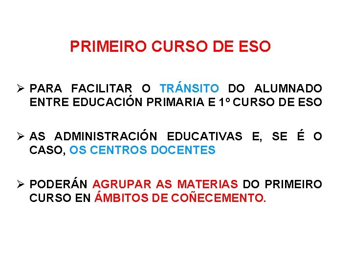 PRIMEIRO CURSO DE ESO PARA FACILITAR O TRÁNSITO DO ALUMNADO ENTRE EDUCACIÓN PRIMARIA E