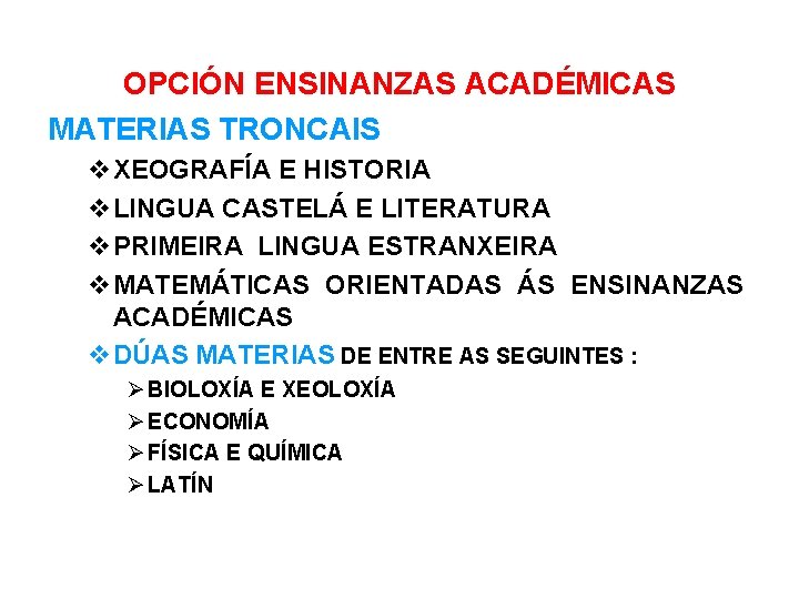 OPCIÓN ENSINANZAS ACADÉMICAS MATERIAS TRONCAIS XEOGRAFÍA E HISTORIA LINGUA CASTELÁ E LITERATURA PRIMEIRA LINGUA