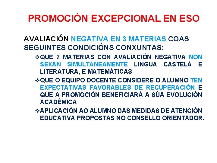 PROMOCIÓN EXCEPCIONAL EN ESO AVALIACIÓN NEGATIVA EN 3 MATERIAS COAS SEGUINTES CONDICIÓNS CONXUNTAS: QUE