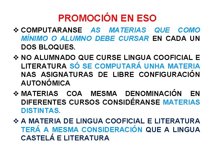 PROMOCIÓN EN ESO COMPUTARANSE AS MATERIAS QUE COMO MÍNIMO O ALUMNO DEBE CURSAR EN