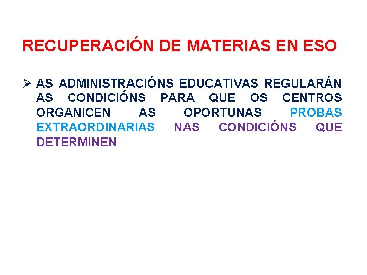 RECUPERACIÓN DE MATERIAS EN ESO AS ADMINISTRACIÓNS EDUCATIVAS REGULARÁN AS CONDICIÓNS PARA QUE OS