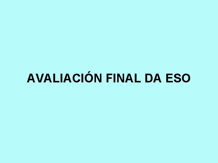 AVALIACIÓN FINAL DA ESO 