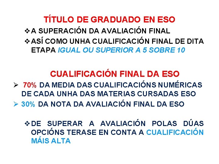 TÍTULO DE GRADUADO EN ESO A SUPERACIÓN DA AVALIACIÓN FINAL ASÍ COMO UNHA CUALIFICACIÓN