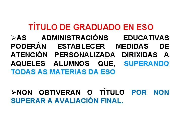 TÍTULO DE GRADUADO EN ESO AS ADMINISTRACIÓNS EDUCATIVAS PODERÁN ESTABLECER MEDIDAS DE ATENCIÓN PERSONALIZADA