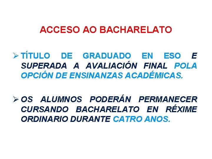 ACCESO AO BACHARELATO TÍTULO DE GRADUADO EN ESO E SUPERADA A AVALIACIÓN FINAL POLA