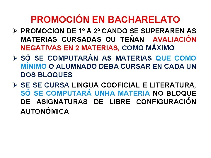 PROMOCIÓN EN BACHARELATO PROMOCION DE 1º A 2º CANDO SE SUPERAREN AS MATERIAS CURSADAS