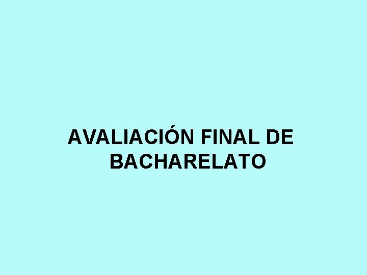 AVALIACIÓN FINAL DE BACHARELATO 