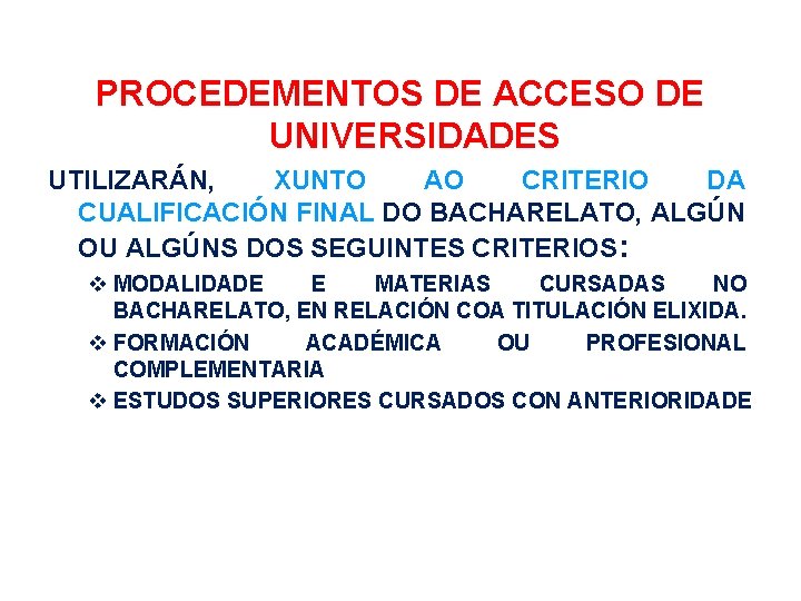 PROCEDEMENTOS DE ACCESO DE UNIVERSIDADES UTILIZARÁN, XUNTO AO CRITERIO DA CUALIFICACIÓN FINAL DO BACHARELATO,