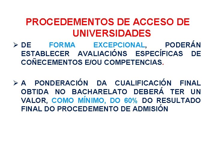 PROCEDEMENTOS DE ACCESO DE UNIVERSIDADES DE FORMA EXCEPCIONAL, PODERÁN ESTABLECER AVALIACIÓNS ESPECÍFICAS DE COÑECEMENTOS