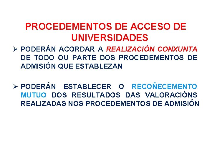 PROCEDEMENTOS DE ACCESO DE UNIVERSIDADES PODERÁN ACORDAR A REALIZACIÓN CONXUNTA DE TODO OU PARTE