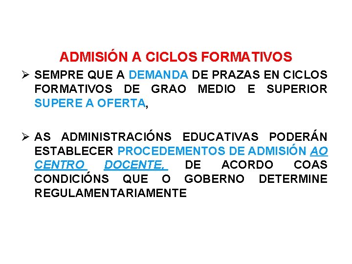 ADMISIÓN A CICLOS FORMATIVOS SEMPRE QUE A DEMANDA DE PRAZAS EN CICLOS FORMATIVOS DE