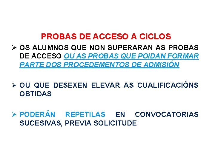 PROBAS DE ACCESO A CICLOS OS ALUMNOS QUE NON SUPERARAN AS PROBAS DE ACCESO